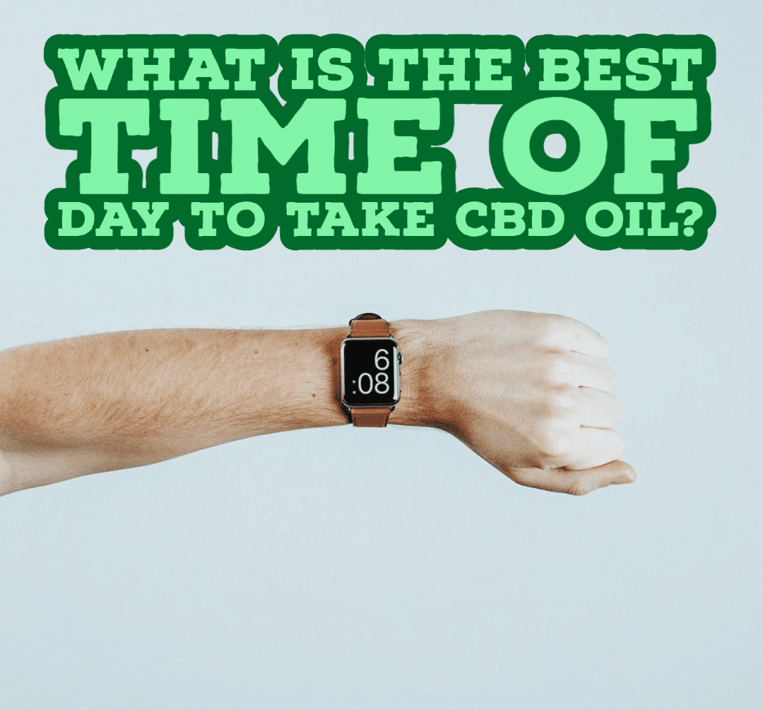 What is the Best Time of Day to Take CBD Oil