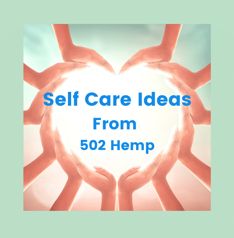 Self Care Ideas from 502 Hemp