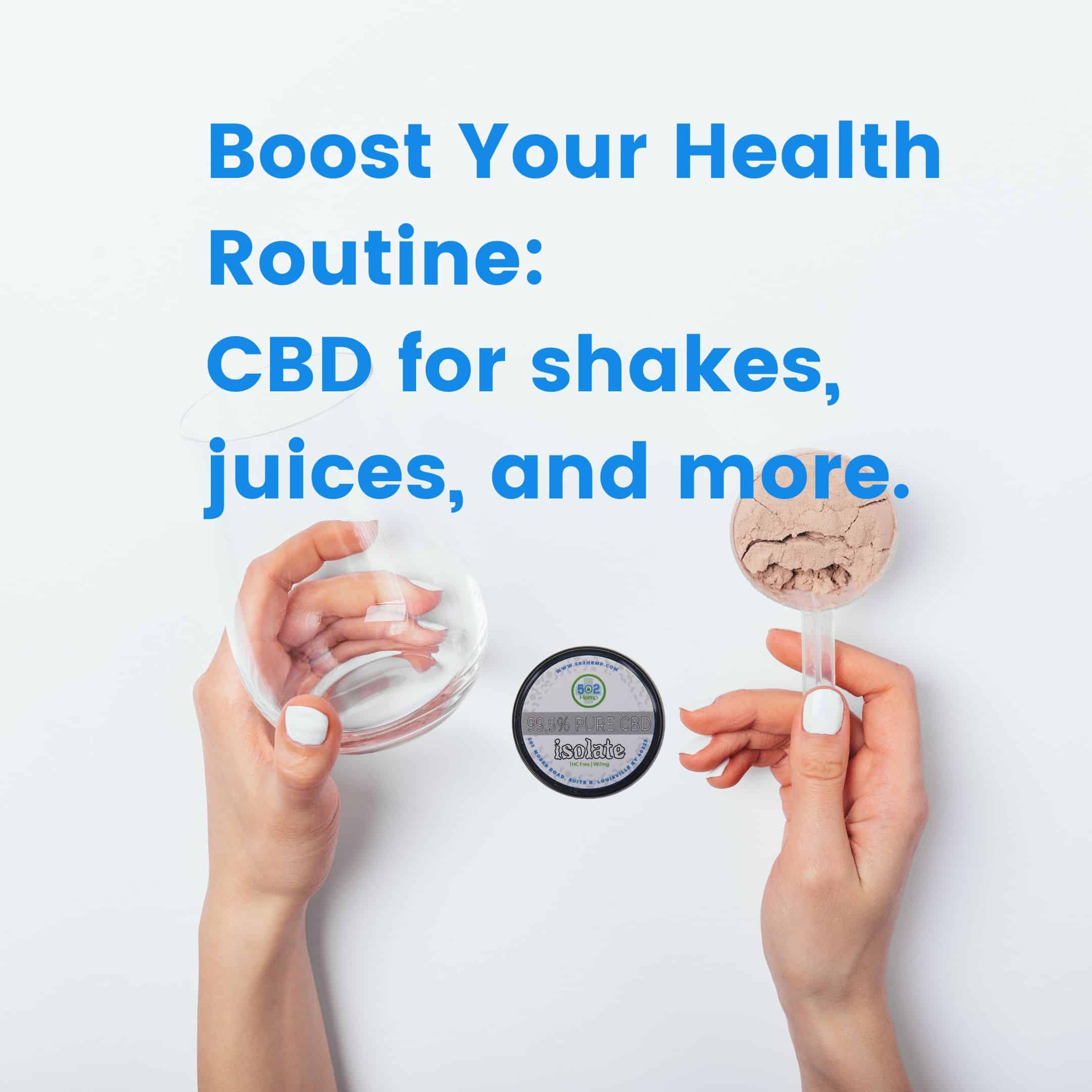 Boost Your Health Routine: CBD for Shakes, Juices, and More.