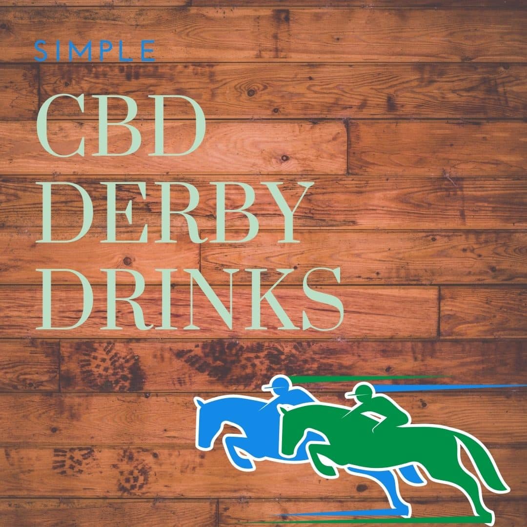 Refreshing & Simple CBD Derby Drinks