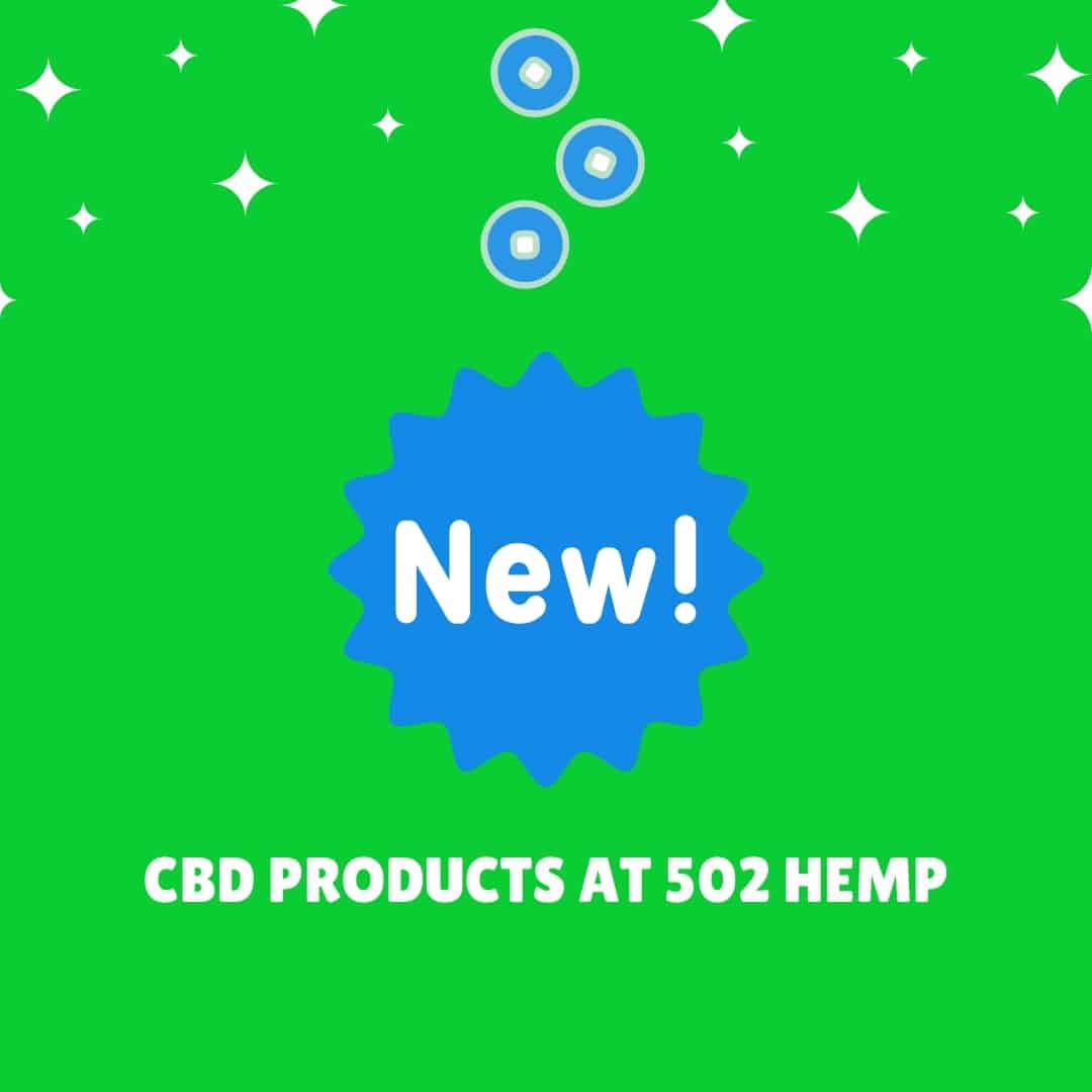 New CBD Product is in at 502 Hemp