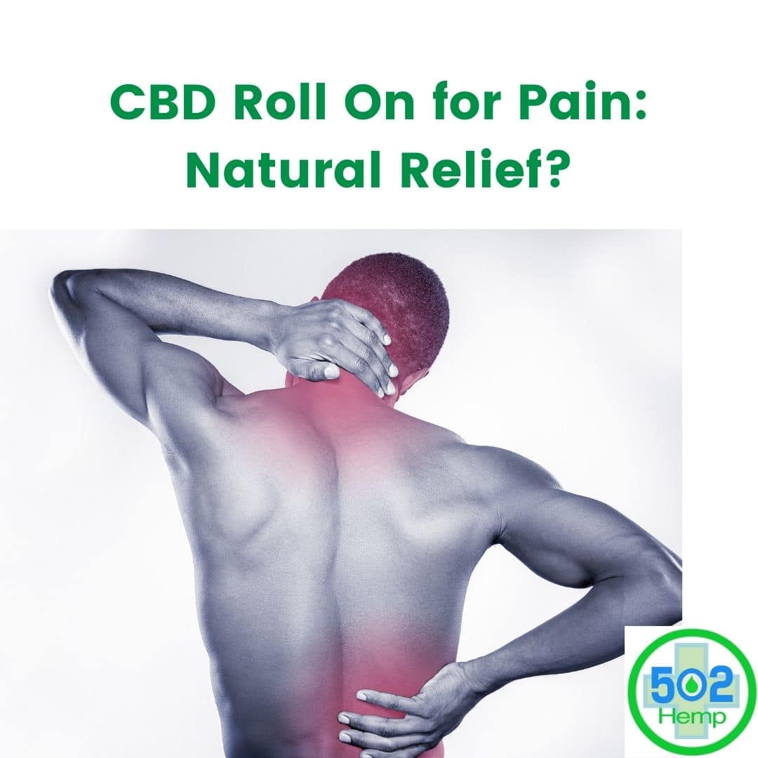 CBD Roll On for Pain: Natural Relief?
