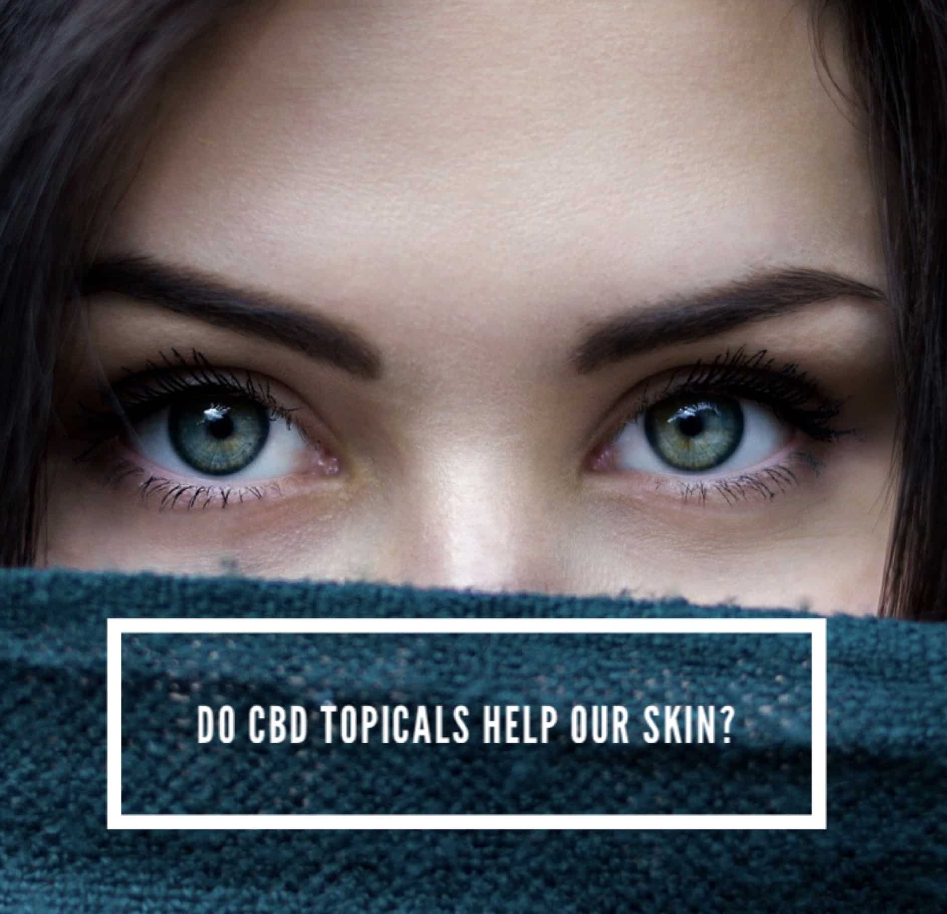 Can CBD Topicals Help Our Skin?