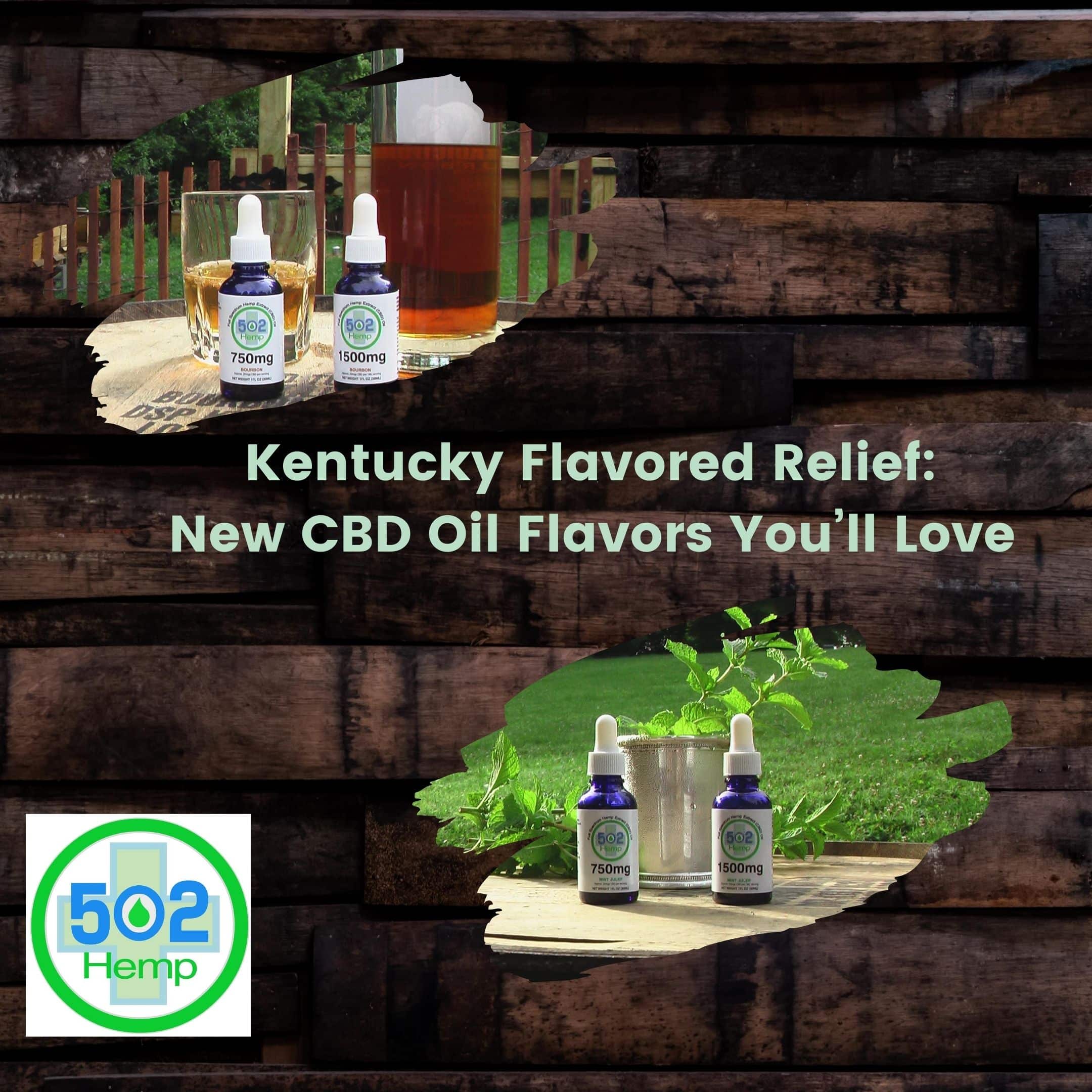 Kentucky Flavored Relief: New CBD Oil Flavors You’ll Love