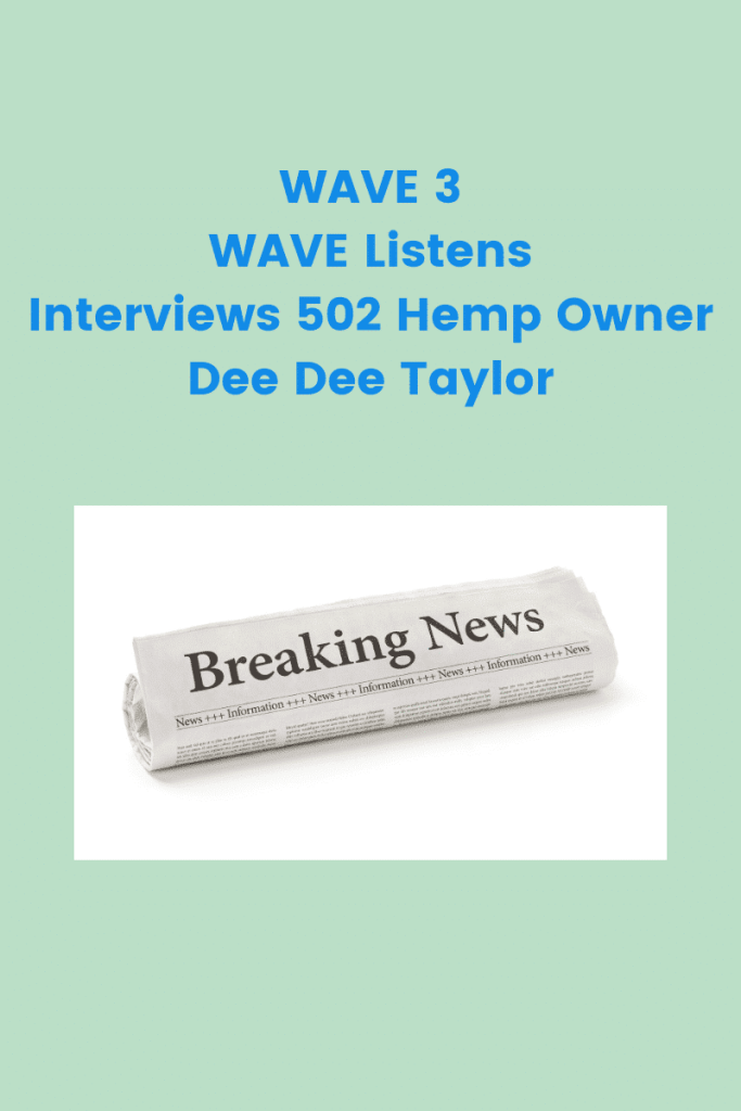 WAVE Listens Interviews 502 Hemp Owner Dee Dee Taylor - Image