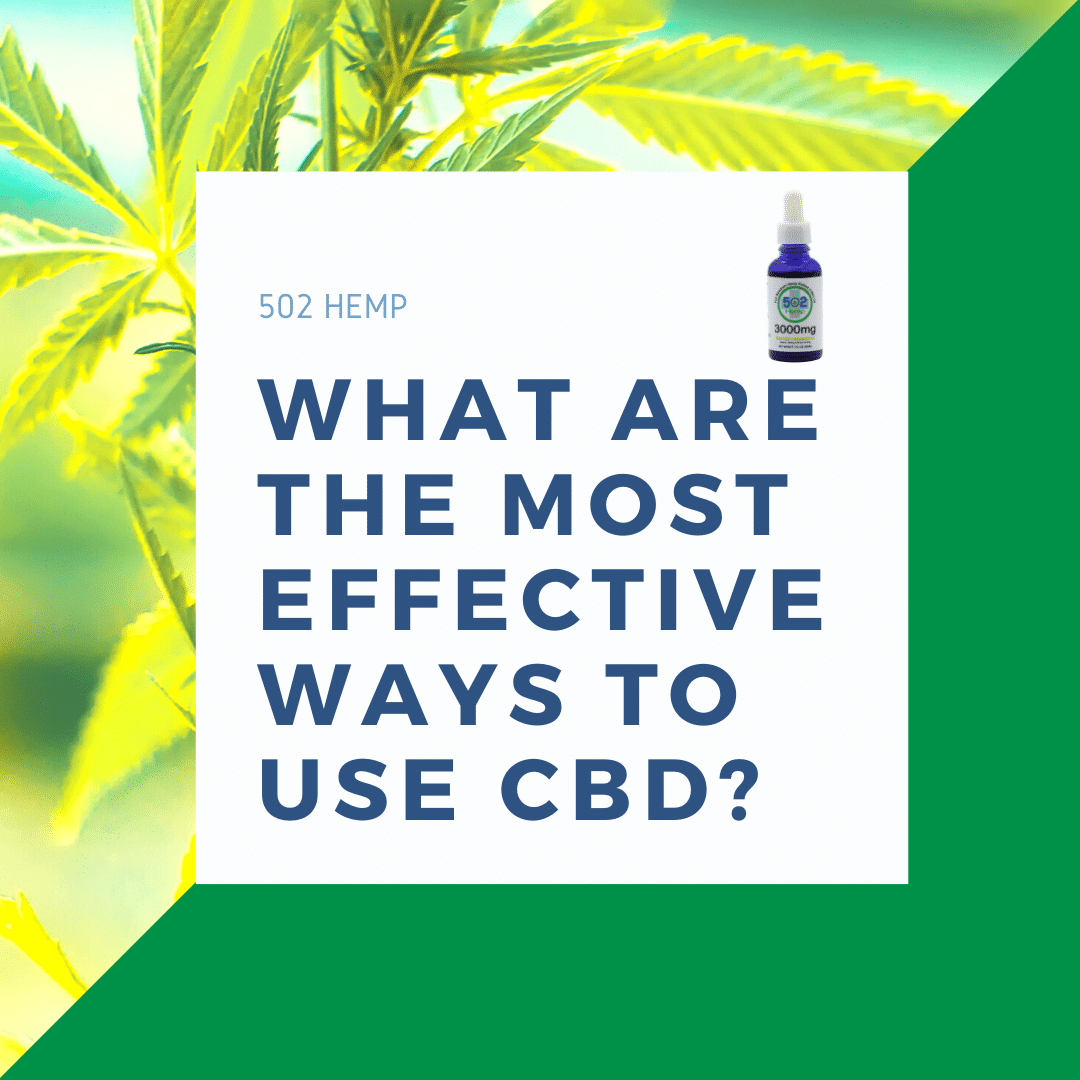 What are the most effective ways to use CBD?